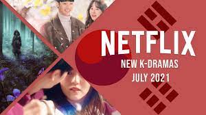 New K-Dramas on Netflix in July 2021