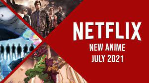 New Anime on Netflix in July 2021